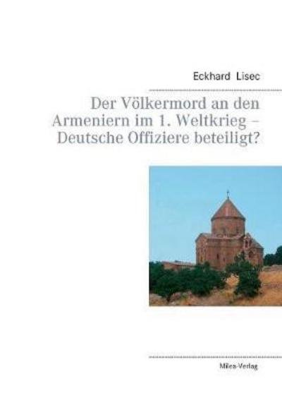 Cover for Eckhard Lisec · Der Völkermord an Den Armeniern Im 1. Weltkrieg - Deutsche Offiziere Beteiligt? (Book) [German edition] (2017)