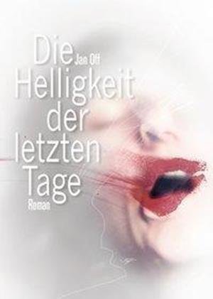 Cover for Off · Off:Die Helligkeit der letzten Tage (Bok) (2024)