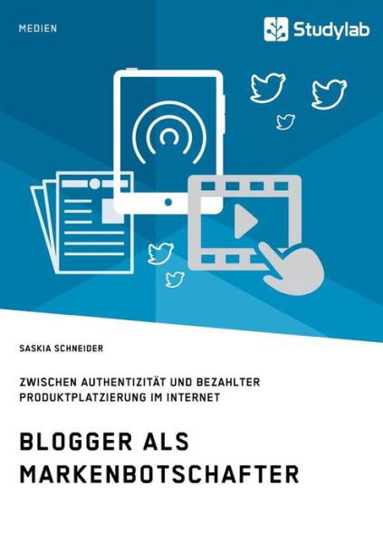 Blogger als Markenbotschafter - Schneider - Books -  - 9783960950547 - May 5, 2017