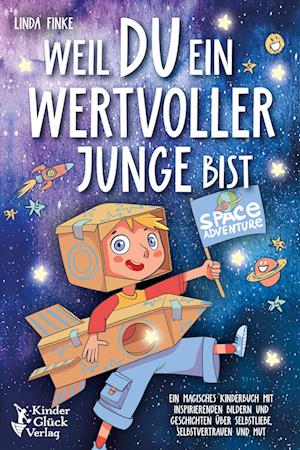 Cover for Linda Finke · Weil Du ein wertvoller Junge bist: Ein magisches Kinderbuch mit inspirierenden Bildern und Geschichten über Selbstliebe, Selbstvertrauen und Mut (Book) (2024)