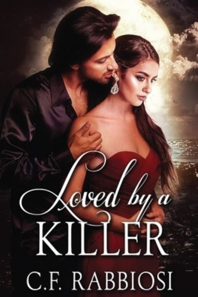 Cover for C F Rabbiosi · Loved by a Killer - Loved by a Killer (Paperback Book) [Large type / large print edition] (2021)