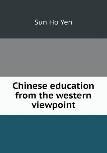 Cover for Sun Ho Yen · Chinese Education from the Western Viewpoint (Paperback Book) (2013)