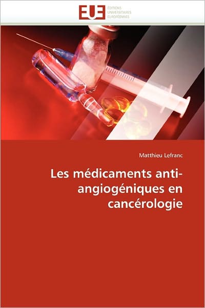 Cover for Matthieu Lefranc · Les Médicaments Anti-angiogéniques en Cancérologie (Paperback Book) [French edition] (2018)