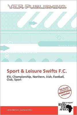 Sport & Leisure Swifts F.C. - Larrie Benton Zacharie - Bücher - Verpublishing - 9786138778547 - 20. Januar 2012