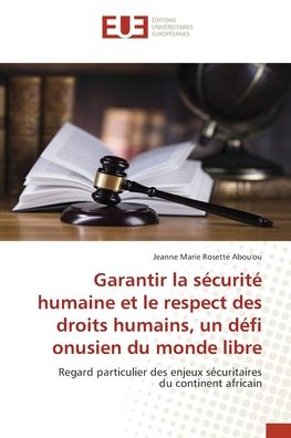 Cover for Jeanne Marie Rosette Abou'Ou · Garantir la sécurité humaine et le respect des droits humains, un défi onusien du monde libre (Paperback Book) (2021)