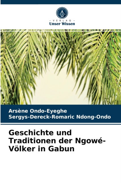 Cover for Arsene Ondo-Eyeghe · Geschichte und Traditionen der Ngowe-Voelker in Gabun (Paperback Book) (2021)