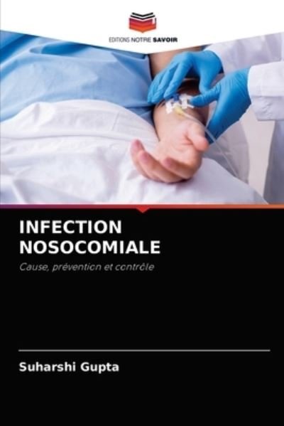 Cover for Suharshi Gupta · Infection Nosocomiale (Taschenbuch) (2021)