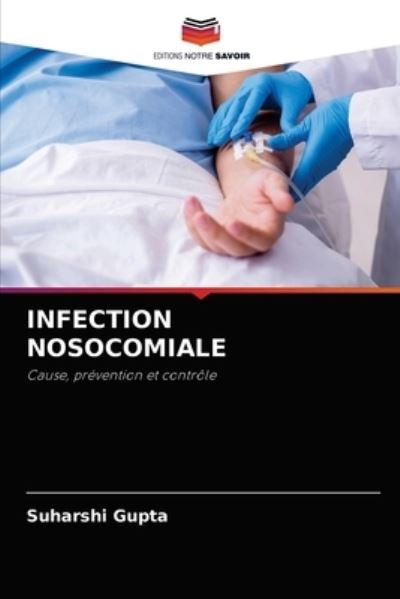 Cover for Suharshi Gupta · Infection Nosocomiale (Paperback Book) (2021)