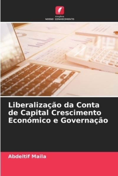 Cover for Abdeltif Maila · Liberalizacao da Conta de Capital Crescimento Economico e Governacao (Paperback Book) (2021)