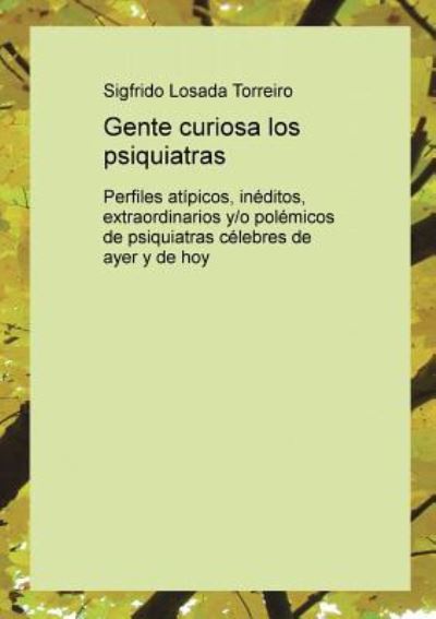 Cover for Sigfrido Torreiro Losada · Gente curiosa los psiquiatras (Pocketbok) [Revised edition] (2017)