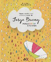 Cover for Jorge Bucay · Ponle color a tu vida (Paperback Book) (2017)