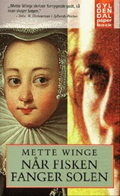 Cover for Mette Winge · Gyldendals Paperbacks: Når fisken fanger solen (Paperback Book) [2nd edition] (1998)