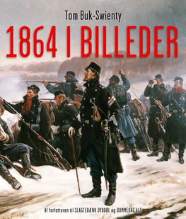 1864 i billeder - Tom Buk-Swienty - Books - Gyldendal - 9788702120547 - April 18, 2012