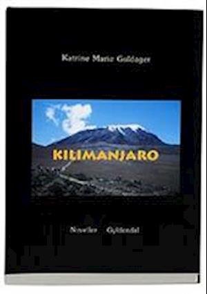 Cover for Katrine Marie Guldager · Kilimanjaro (Sewn Spine Book) [1º edição] (2006)