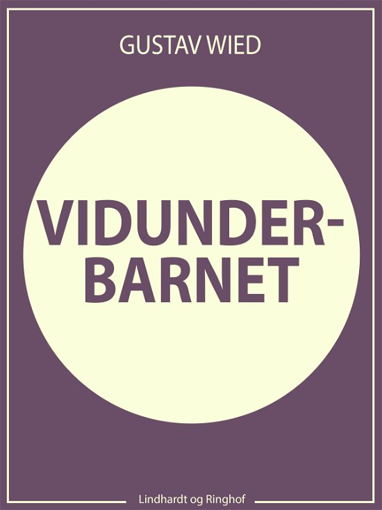 Cover for Gustav Wied · Vidunderbarnet (Hæftet bog) [2. udgave] (2017)