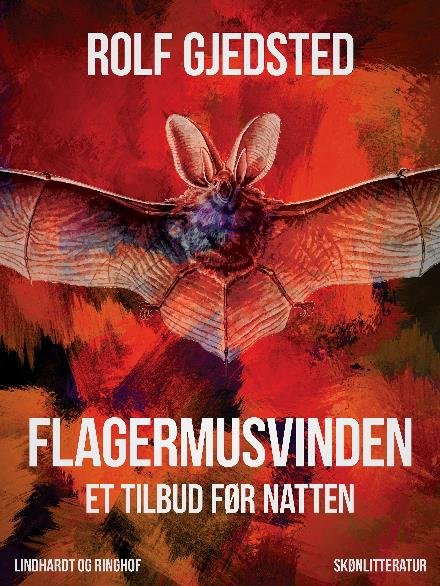 Cover for Rolf Gjedsted · Flagermusvinden: Et tilbud før natten (Sewn Spine Book) [1th edição] (2017)