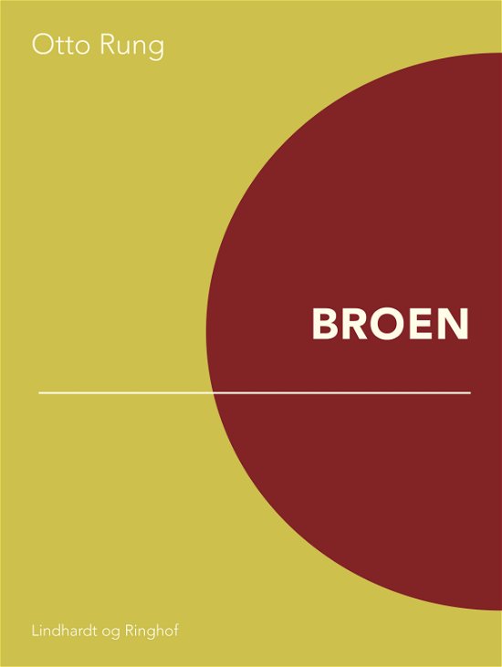 Cover for Otto Rung · Broen (Sewn Spine Book) [1º edição] (2017)