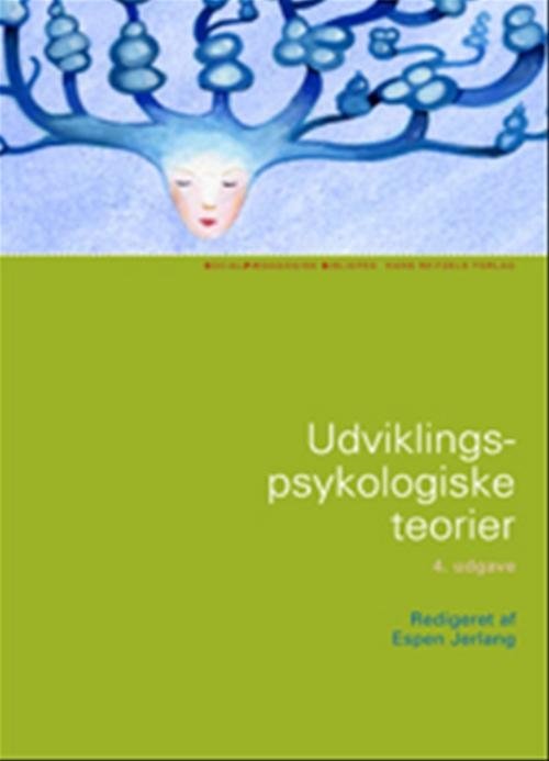 Cover for Ann Joy Jonassen; Birte Wedel-Brandt; Espen Jerlang; John Aasted Halse; Sonja Egeberg; Suzanne Ringsted · Socialpædagogisk Bibliotek: Udviklingspsykologiske teorier (Inbunden Bok) [4:e utgåva] [Indbundet] (2008)