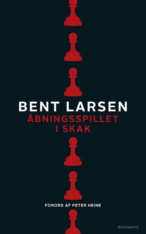 Åbningsspillet i skak - Bent Larsen - Bücher - Rosinante - 9788763862547 - 28. Januar 2019