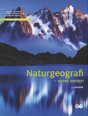 Cover for Anders Teglgaard Kjær og Jon Bjørka Fosgaard Asger Nordestgaard Kristiansen · Naturgeografi - vores verden - 3. udgave (Inbunden Bok) [3:e utgåva] (2023)
