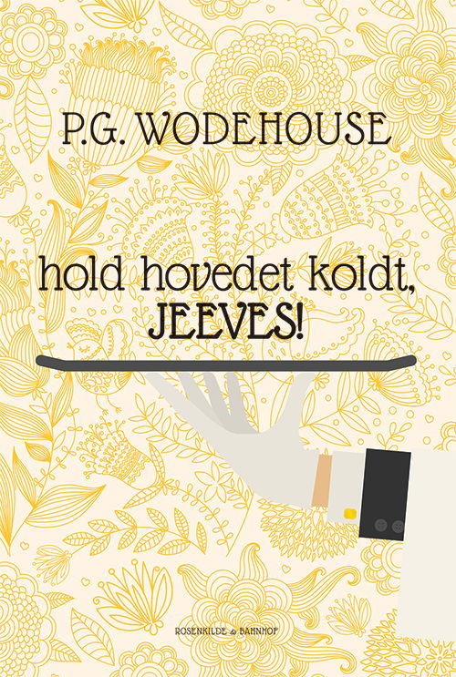 En Jeeves-historie: Hold hovedet koldt, Jeeves! - P.G. Wodehouse - Books - Rosenkilde & Bahnhof - 9788771740547 - August 27, 2015