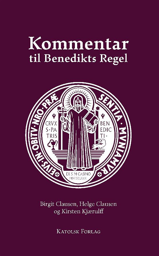 Cover for Helge Clausen og Kirsten Kjærulff Birgit Clausen · Kommentar til Benedikts Regel (Gebundenes Buch) [1. Ausgabe] (2022)