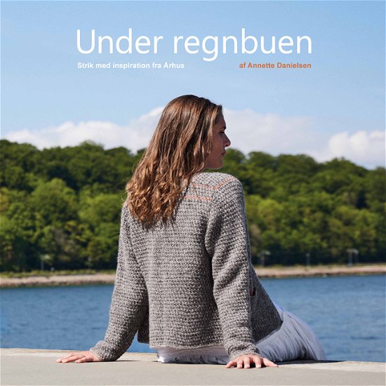 Cover for Annette Danielsen · Under Regnbuen (Hæftet bog) [1. udgave] (2023)