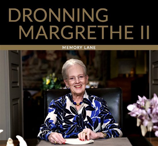 Cover for Henrik Nielsen - journalist · Memory Lane: Dronning Margrethe II (Hardcover Book) [1st edition] (2021)