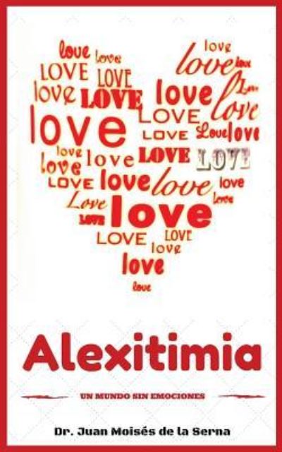 Cover for Juan Moises De La Serna · Alexitimia: Un Mundo Sin Emociones (Paperback Bog) (2018)