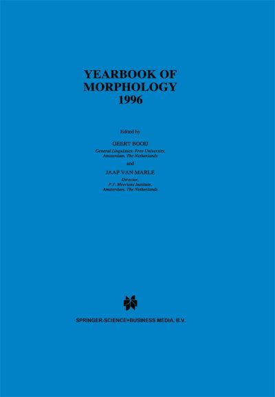 Yearbook of Morphology 1996 - Yearbook of Morphology - G E Booij - Bøger - Springer - 9789048148547 - 3. december 2010