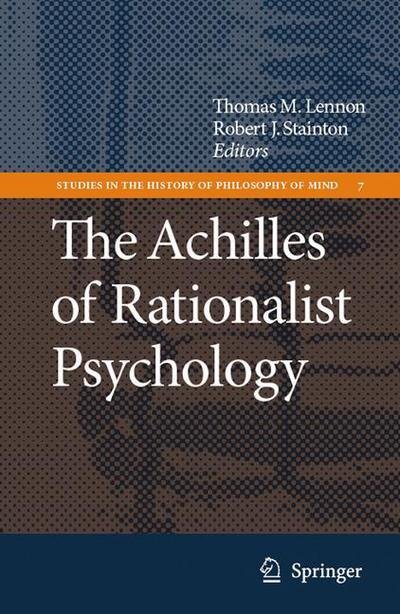 Thomas M Lennon · The Achilles of Rationalist Psychology - Studies in the History of Philosophy of Mind (Paperback Book) [Softcover reprint of hardcover 1st ed. 2008 edition] (2010)