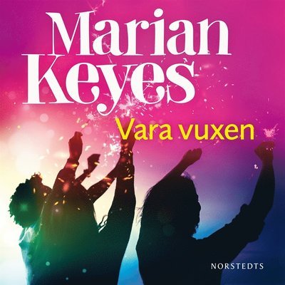 Cover for Marian Keyes · Vara vuxen (Audiobook (MP3)) (2020)