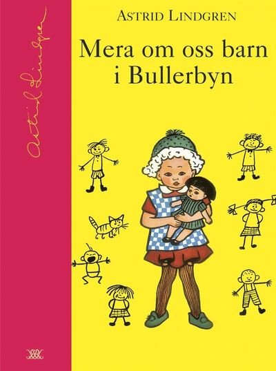 Astrid Lindgrens samlingsbibliotek: Mera om oss barn i Bullerbyn - Astrid Lindgren - Bøker - Rabén & Sjögren - 9789129696547 - 9. oktober 2014