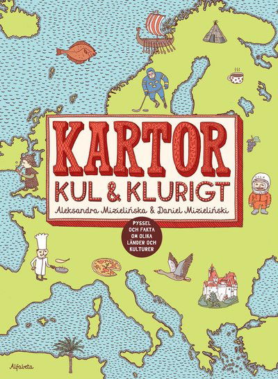 Kartor : kul & klurigt - Daniel Mizielinski - Książki - Alfabeta - 9789150117547 - 11 sierpnia 2015
