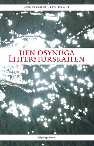 Cover for Reza Rezvani · Den osynliga litteraturskatten (Inbunden Bok) (2011)