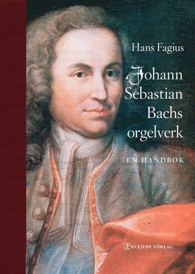Cover for Hans Fagius · Johann Sebastian Bachs orgelverk : en handbok (Innbunden bok) (2011)