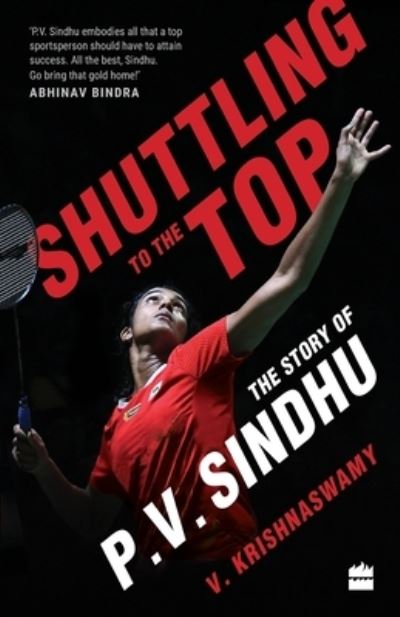 Cover for Krishnaswamy V · Shuttling to the Top: The Story of P.V. Sindhu (Paperback Book) (2020)