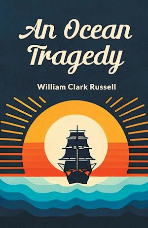 Cover for William Clark Russell · An Ocean Tragedy (Edition2024) (Paperback Book) (2024)