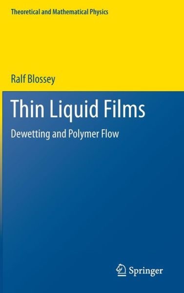 Cover for Ralf Blossey · Thin Liquid Films: Dewetting and Polymer Flow - Theoretical and Mathematical Physics (Hardcover bog) [2012 edition] (2012)