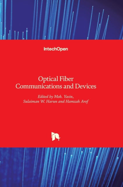 Cover for Moh Yasin · Optical Fiber Communications and Devices (Hardcover Book) (2012)