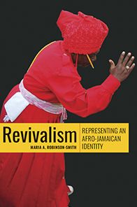 Cover for Maria A. Robinson-Smith · Revivalism: Representing an Afro-Jamaican Identity (Paperback Book) (2019)