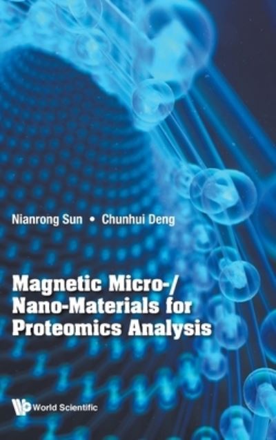 Cover for Sun, Nianrong (Fudan Univ, China) · Magnetic Micro- / nano-materials For Proteomics Analysis (Hardcover Book) (2021)