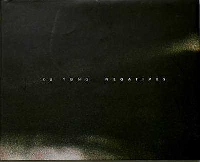 Cover for Xu Yong · Negatives (Hardcover Book) (2014)