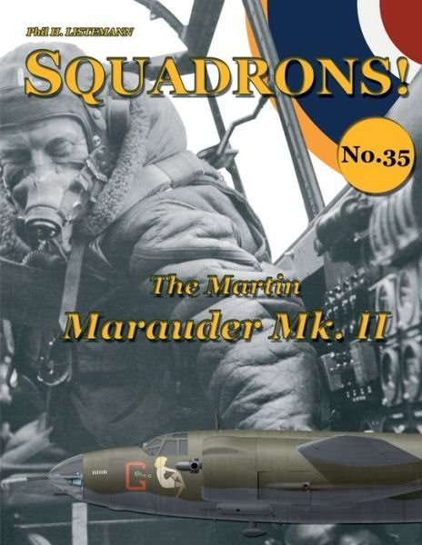 Cover for Phil H Listemann · The Martin Marauder Mk II - Squadrons! (Paperback Book) (2019)