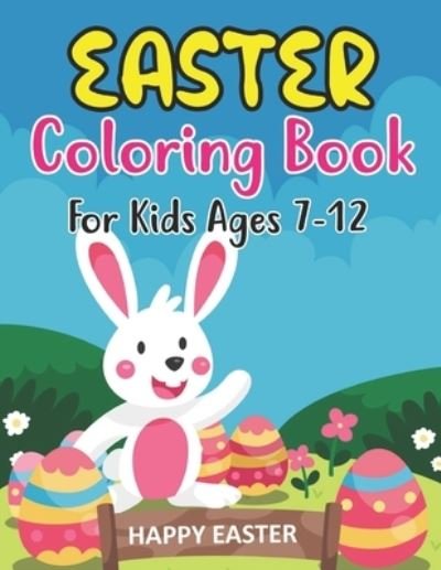 Cover for Anjuman Publishing · Easter Coloring Book For Kids Ages 7-12: Holiday Coloring Book for Easter Holidays for kids 7-12 years Old (Paperback Book) (2022)