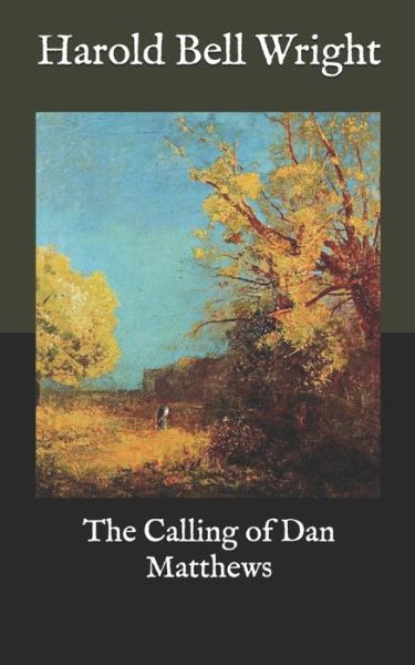 Cover for Harold Bell Wright · The Calling of Dan Matthews (Paperback Book) (2020)