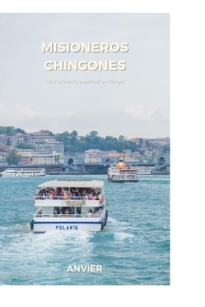 Cover for Anvier _ · Misioneros chingones (Paperback Book) (2020)