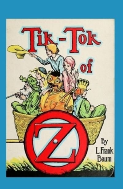 Cover for L. Frank Baum · Tik-Tok of Oz Annotated (N/A) (2020)