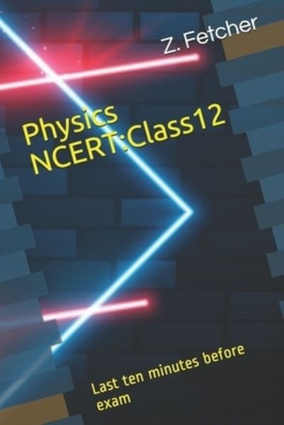 Cover for Z Fetcher · Physics NCERT (Paperback Book) (2020)