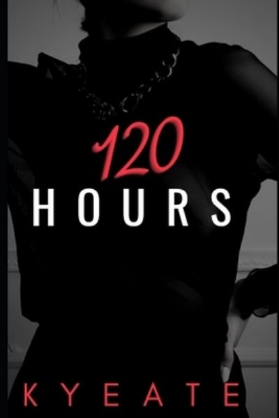 Cover for Kyeate · 120 Hours (Paperback Book) (2021)